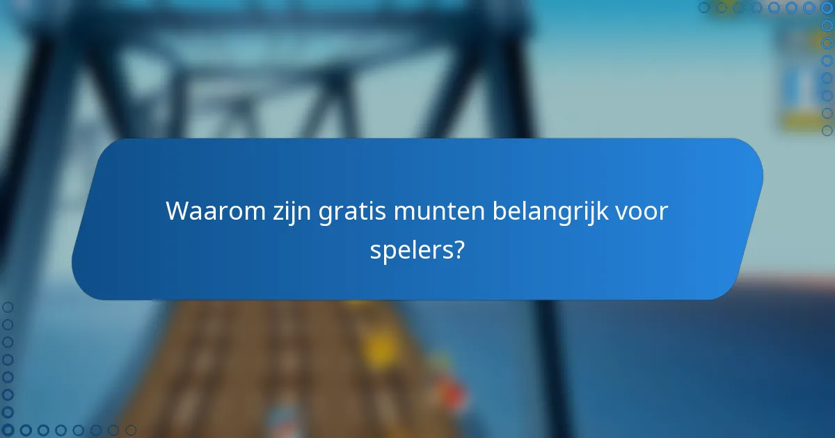 Waarom zijn gratis munten belangrijk voor spelers?
