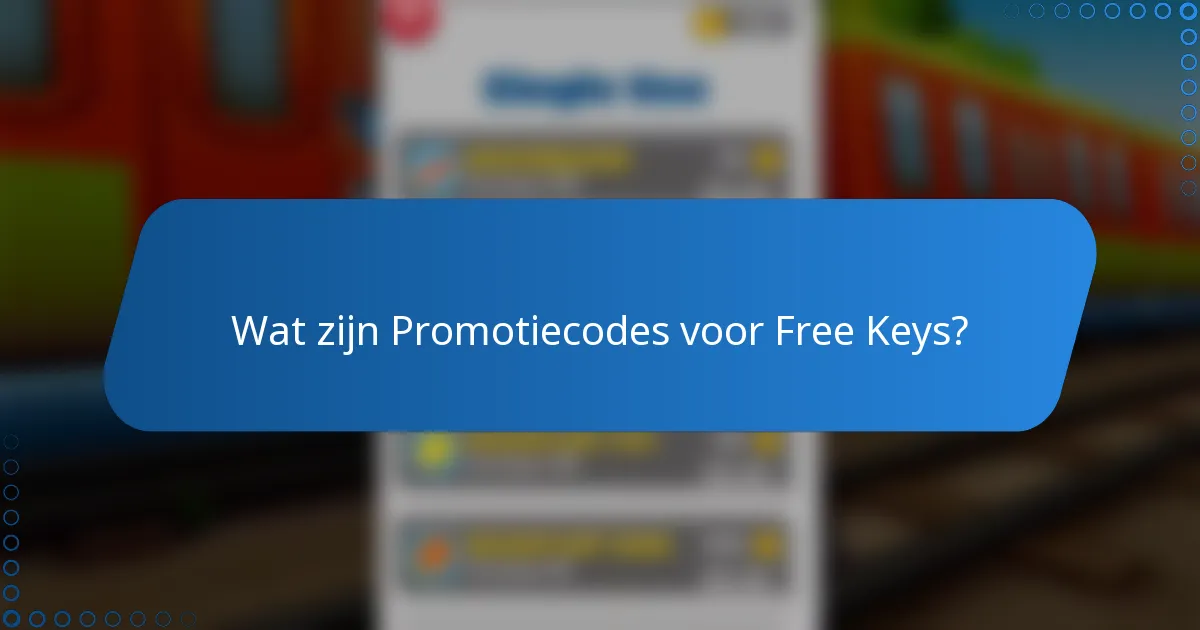 Wat zijn Promotiecodes voor Free Keys?