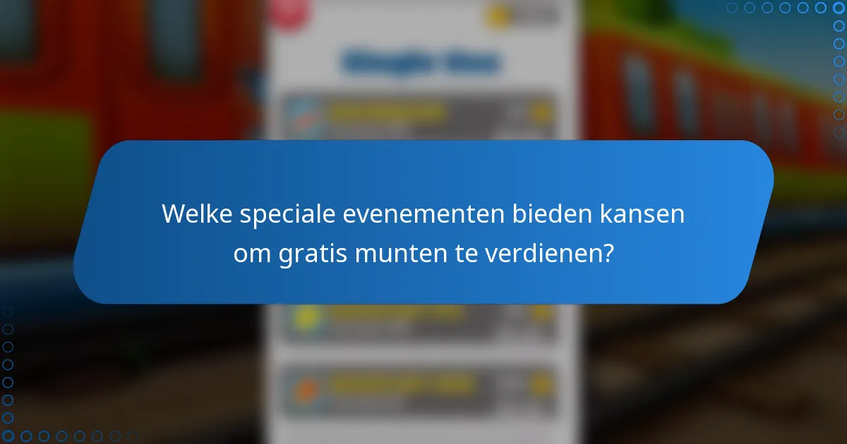 Welke speciale evenementen bieden kansen om gratis munten te verdienen?