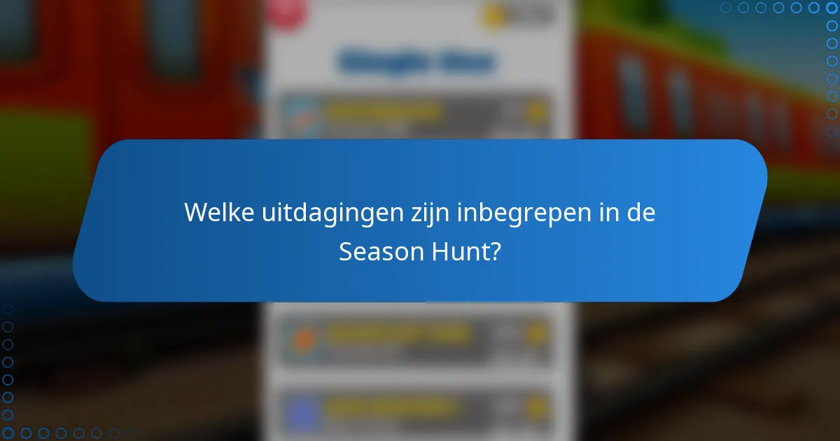 Welke uitdagingen zijn inbegrepen in de Season Hunt?