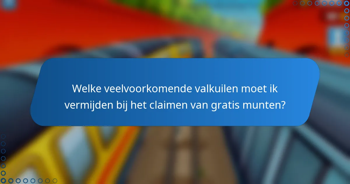 Welke veelvoorkomende valkuilen moet ik vermijden bij het claimen van gratis munten?